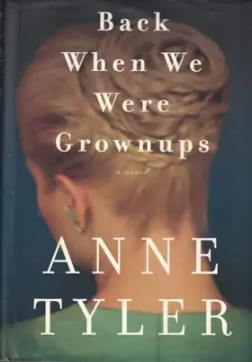 Couverture du produit · Back When We Were Grownups: A Novel