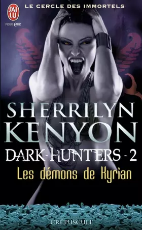 Couverture du produit · Le cercle des immortels, Tome 2 : Les démons de Kyrian