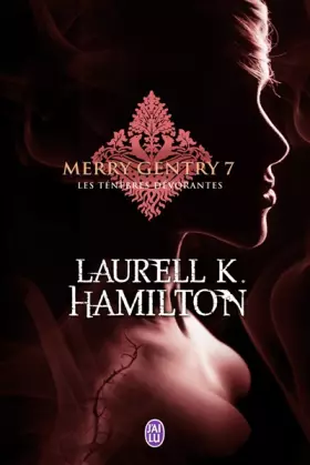 Couverture du produit · Merry Gentry, Tome 7 : Les ténèbres dévorantes