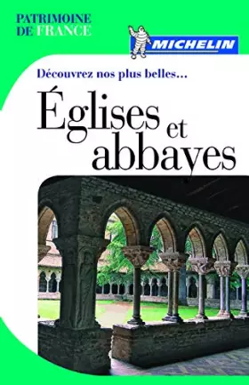 Couverture du produit · Guide Patrimoine Dcouvrez nos plus Eglises et Abbayes