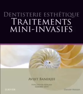 Couverture du produit · Dentisterie esthétique : traitements mini-invasifs: Traitement Mini-Invasifs