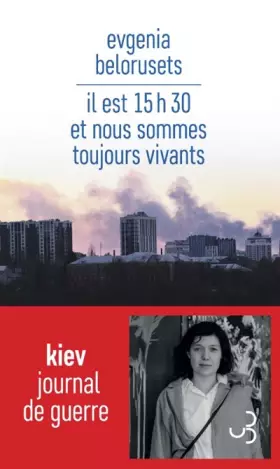 Couverture du produit · Il est 15h30 et nous sommes toujours vivants: Journal de guerre