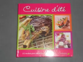 Couverture du produit · Cuisine d'été 312 RECETTES POUR TOUTES LES ENVIES