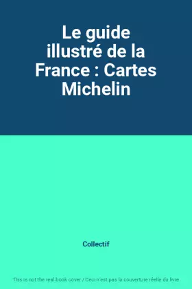 Couverture du produit · Le guide illustré de la France : Cartes Michelin