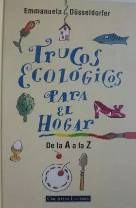 Couverture du produit · Trucos ecologicos para el hogar : de la a a la z
