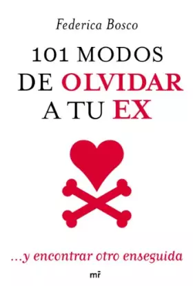 Couverture du produit · 101 modos de olvidar a tu ex: ... y encontrar otro enseguida