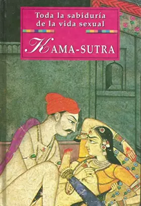 Couverture du produit · Kama-Sutra: Toda la sabiduría de la vida sexual