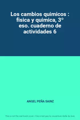 Couverture du produit · Los cambios quimicos : fisica y quimica, 3º eso. cuaderno de actividades 6