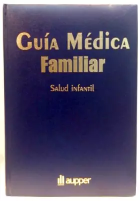 Couverture du produit · Guía médica familiar. Salud infantil