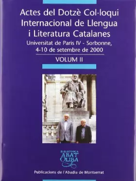 Couverture du produit · Actes del Dotzè Col·loqui Internacional de Llengua i Literatura Catalanes, vol 2. Universitat de Paris IV - Sorbonne, 4-10 de s