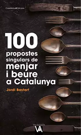 Couverture du produit · 100 propostes singulars de menjar i beure a Catalunya
