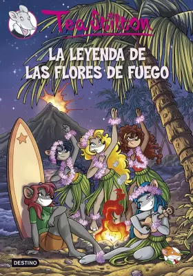 Couverture du produit · La leyenda de las flores de fuego: Tea Stilton 15