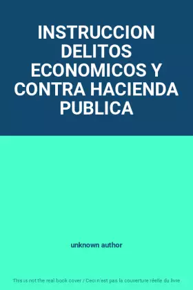 Couverture du produit · INSTRUCCION DELITOS ECONOMICOS Y CONTRA HACIENDA PUBLICA