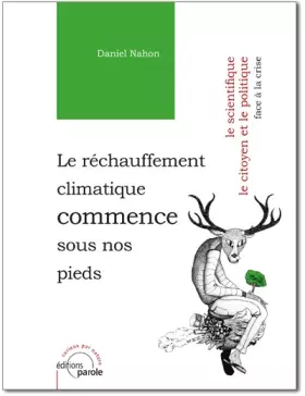 Couverture du produit · Le réchauffement climatique commence sous nos pieds: Le scientifique, le citoyen et le politique, face à la crise