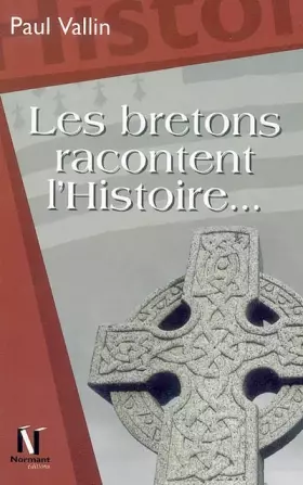 Couverture du produit · Les Bretons racontent l'Histoire... : Légendes de l'Histoire