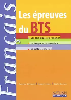 Couverture du produit · Les Epreuves du BTS Français : Technique examen - Langue et expression - Culture générale, BTS