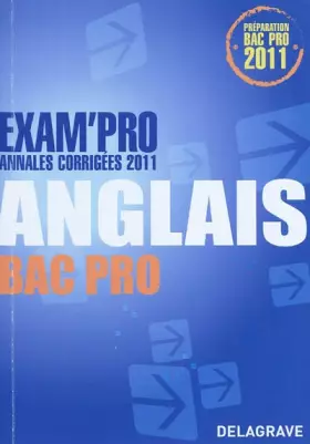 Couverture du produit · Exam'pro Annales corrigées 2011 Anglais Bac Pro