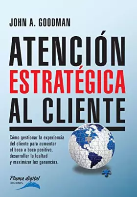 Couverture du produit · Atencion Estrategica al Cliente: Cómo gestionar la experiencia del cliente para aumentar el boca a boca positivo, desarrollar l