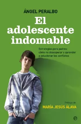 Couverture du produit · El adolescente indomable : estrategias para padres : cómo no desesperar y aprender a solucionar los conflictos