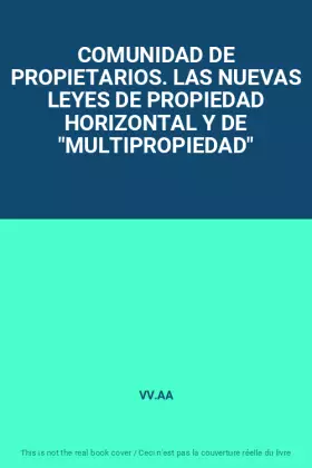 Couverture du produit · COMUNIDAD DE PROPIETARIOS. LAS NUEVAS LEYES DE PROPIEDAD HORIZONTAL Y DE "MULTIPROPIEDAD"