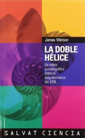 Couverture du produit · La doble helice/ The Double Helix: A Personal Account of the Discovery of the Structure of DNA