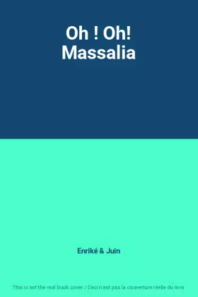 Couverture du produit · Oh ! Oh! Massalia