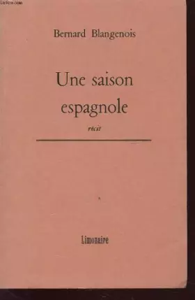 Couverture du produit · UNE SAISON ESPAGNOLE Avec un envoi de l auteur.