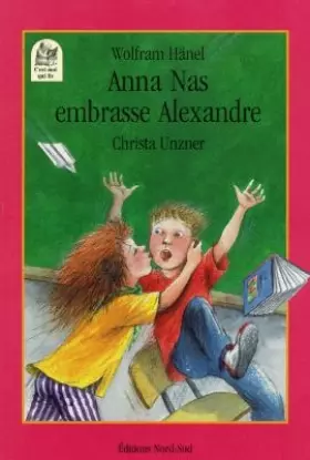 Couverture du produit · ANNA NAS EMBRASSE ALEXANDRE. Un cours des plus farfelus