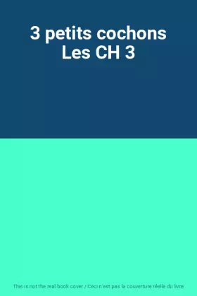 Couverture du produit · 3 petits cochons Les CH 3