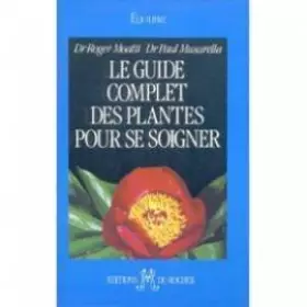 Couverture du produit · LE GUIDE COMPLET DES PLANTES POUR VOUS SOIGNER