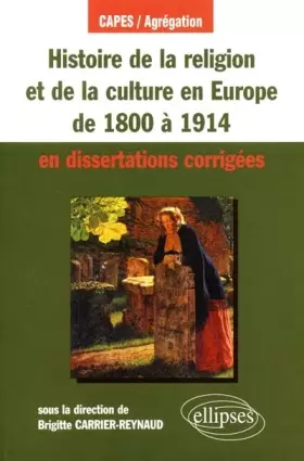 Couverture du produit · Histoire de la religion et de la culture en Europe de 1800 à 1914 en dissertations corrigées