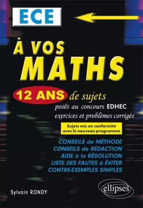Couverture du produit · A Vos Maths 12 Ans de Sujets Corrigés Posés au Concours EDHEC 2004-2015 ECE Conformle au Nouveau Programme