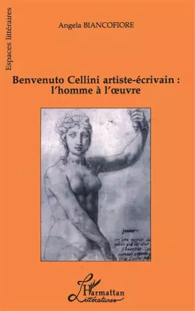 Couverture du produit · Benvenuto Cellini artiste-écrivain : l'homme à l'oeuvre