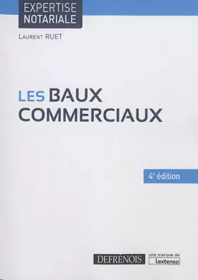 Couverture du produit · LES BAUX COMMERCIAUX, 4E ED