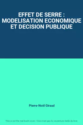 Couverture du produit · EFFET DE SERRE : MODELISATION ECONOMIQUE ET DECISION PUBLIQUE