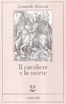 Couverture du produit · Il cavaliere e la morte. Sotie