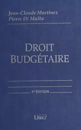 Couverture du produit · Droit budgétaire : Budget de l'Etat, budgets locaux, budget de la Sécurité sociale, budget européen (ancienne édition)