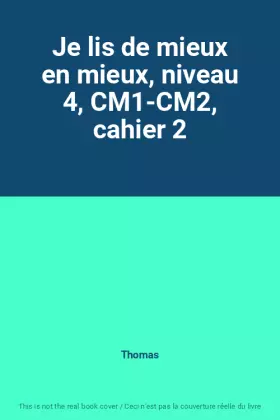 Couverture du produit · Je lis de mieux en mieux, niveau 4, CM1-CM2, cahier 2