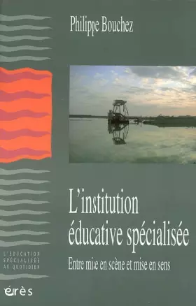 Couverture du produit · L'institution éducative spécialisée: Entre mise en scène et mise en sens