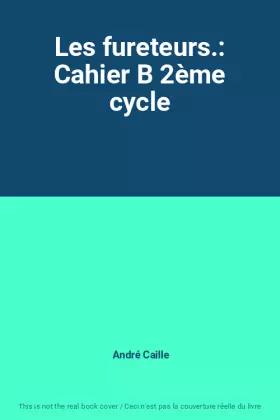 Couverture du produit · Les fureteurs.: Cahier B 2ème cycle