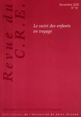 Couverture du produit · Revue Du Cre N° 18 Novembre 2000 : Le Suivi Des Enfants En Voyage. Perspectives Transnationales