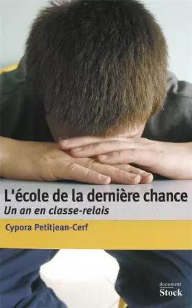 Couverture du produit · L'école de la dernière chance : Un an en classe-relais
