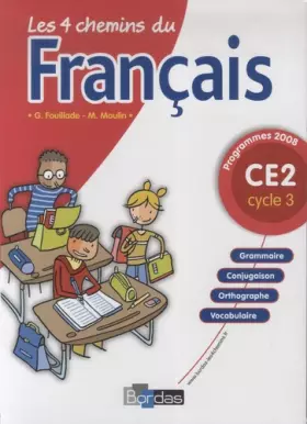 Couverture du produit · Les 4 chemins du français CE2 * Programmes 2008 * Manuel de l'élève