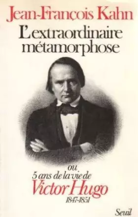 Couverture du produit · L'extraordinaire métamorphose, ou cinq ans de la vie de victor hugo