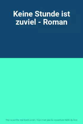 Couverture du produit · Keine Stunde ist zuviel - Roman