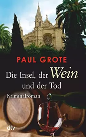 Couverture du produit · Die Insel, der Wein und der Tod: Kriminalroman (Europäische-Weinkrimi-Reihe)