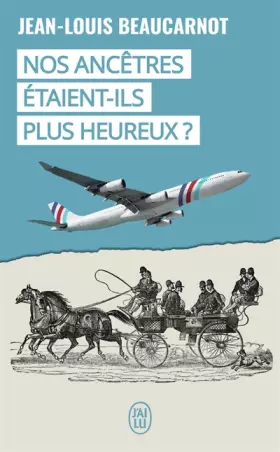 Couverture du produit · Nos ancêtres étaient-ils plus heureux ?