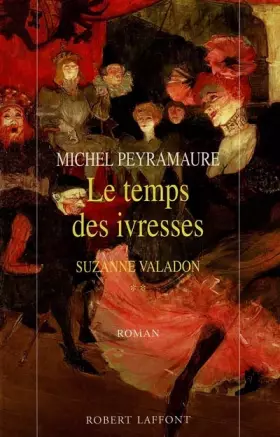 Couverture du produit · Suzanne Valadon, Tome 2 : Le temps des ivresses