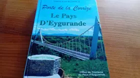 Couverture du produit · Le pays d'Eygurande : Porte de la Corrèze
