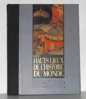 Couverture du produit · Les hauts lieux de l'histoire du monde de l'humanité